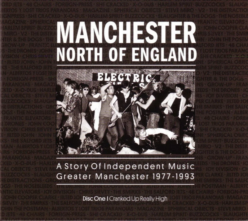 Manchester North Of England - A Story Of Independent Music Greater Manchester 1977 - 1993