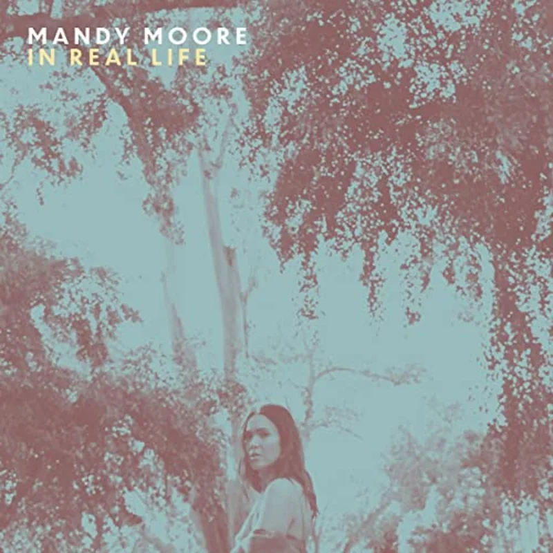 Mandy Moore In Real Life [LP] - (M) (ONLINE ONLY!!)