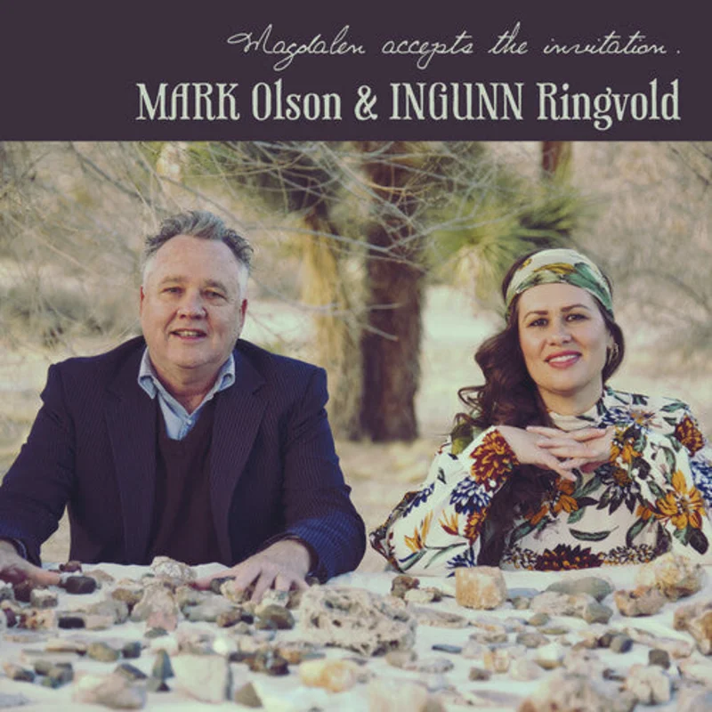 Mark Olson & Ingunn Ringvold - Magdalen Accepts The Invitation