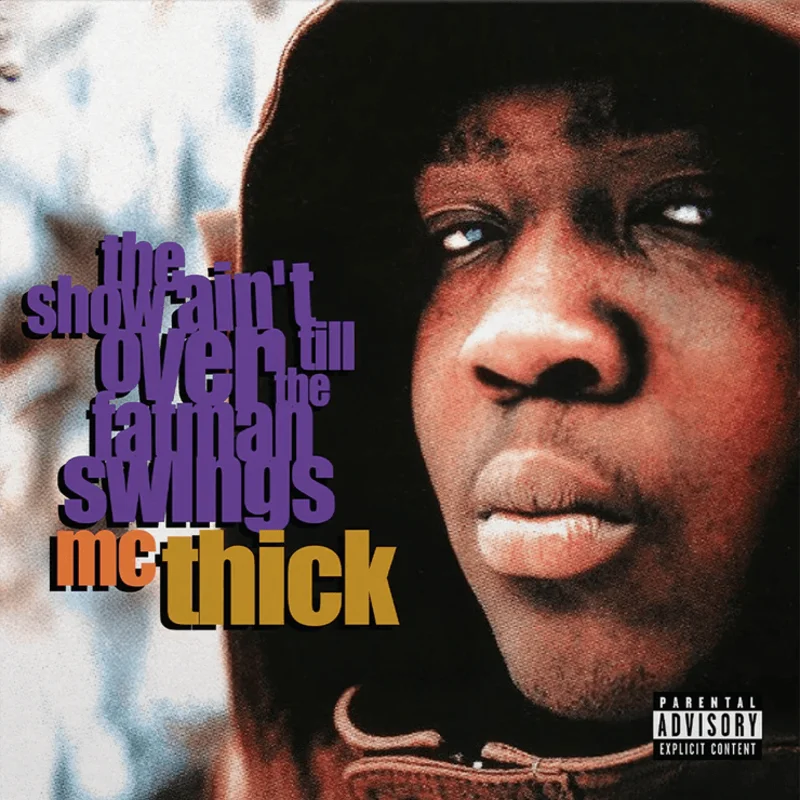 MC Thick - The Show Ain't Over Till the Fat Man Swings Vinyl LP