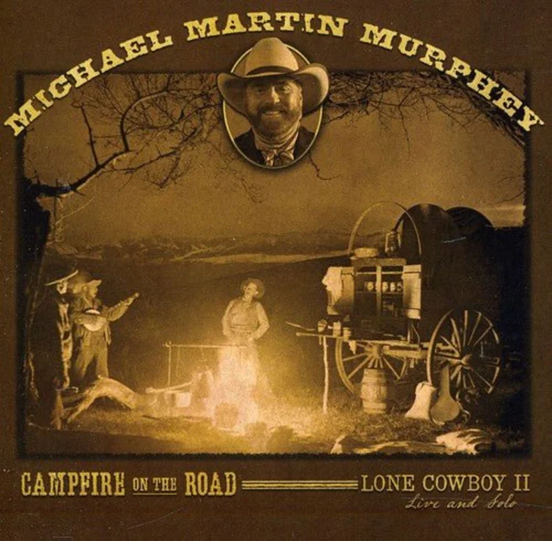 Michael Martin Murphey - Campfire On The Road