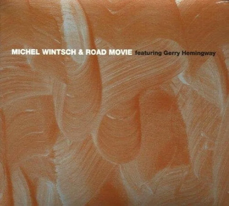 Michel Wintsch & Road Movie Featuring Gerry Hemingway