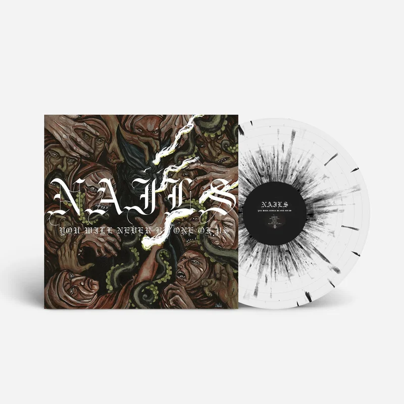 Nails - You Will Never Be One Of Us: White w/ Black Splatter Vinyl (GMVC Exclusive) (International)