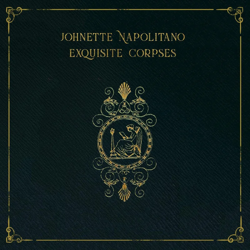 Napolitano, Johnette - Exquisite Corpses