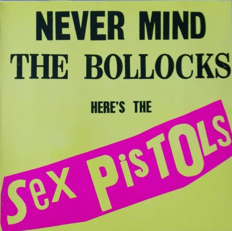 Never Mind The Bollocks Here's The Sex Pistols