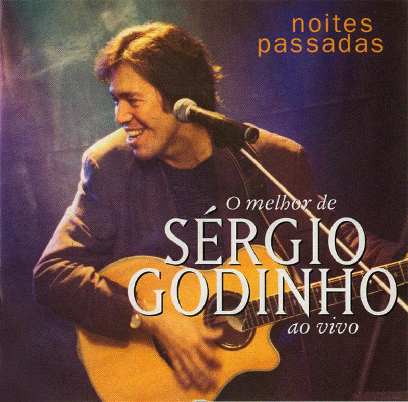 Noites Passadas: O Melhor De Srgio Godinho Ao Vivo