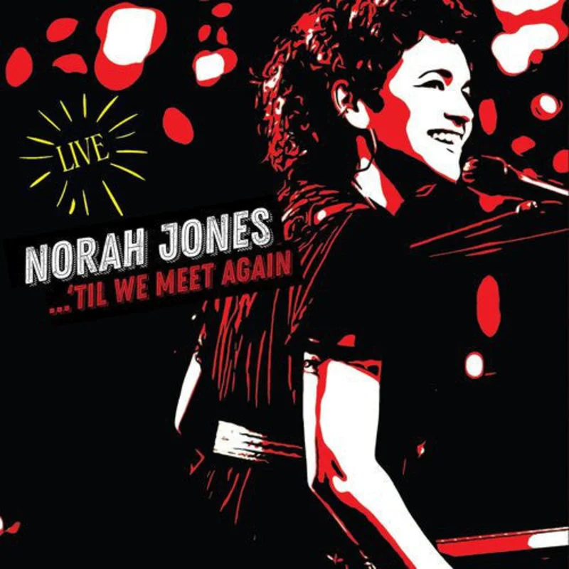 Norah Jones - ...'Til We Meet Again (Arrives in 4 days)
