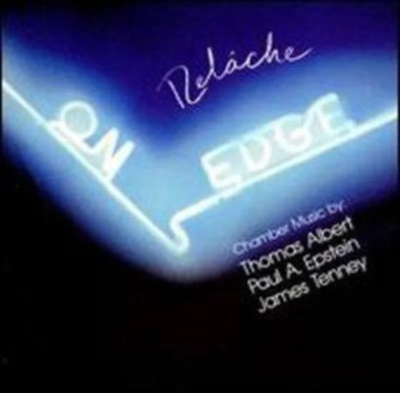 On Edge: Chamber Music By James Tenney, Paul Epstein, Thomas Albert