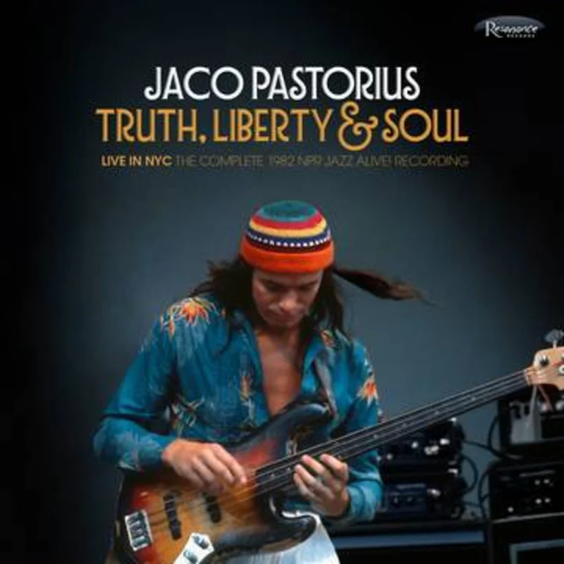 Pastorius, Jaco - Truth, Liberty & Soul - Live In NYC 1982