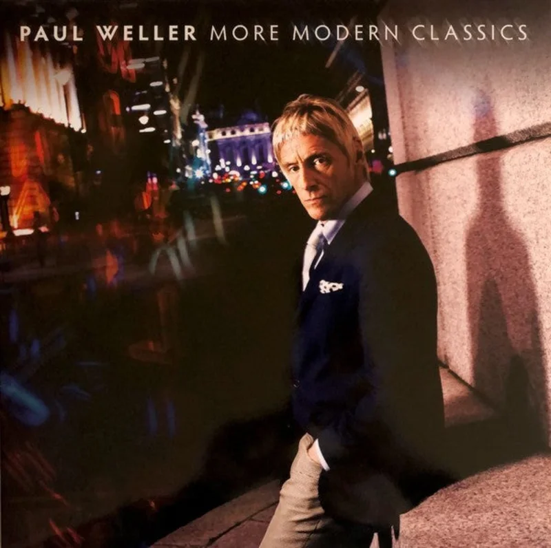 Paul Weller - More Modern Classics (Arrives in 4 days)
