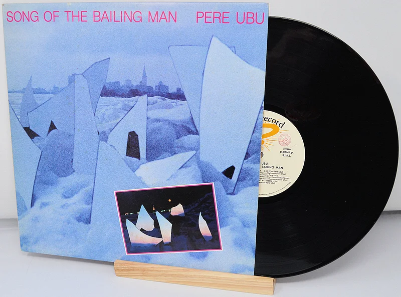 Pere Ubu  Song Of The Bailing Man