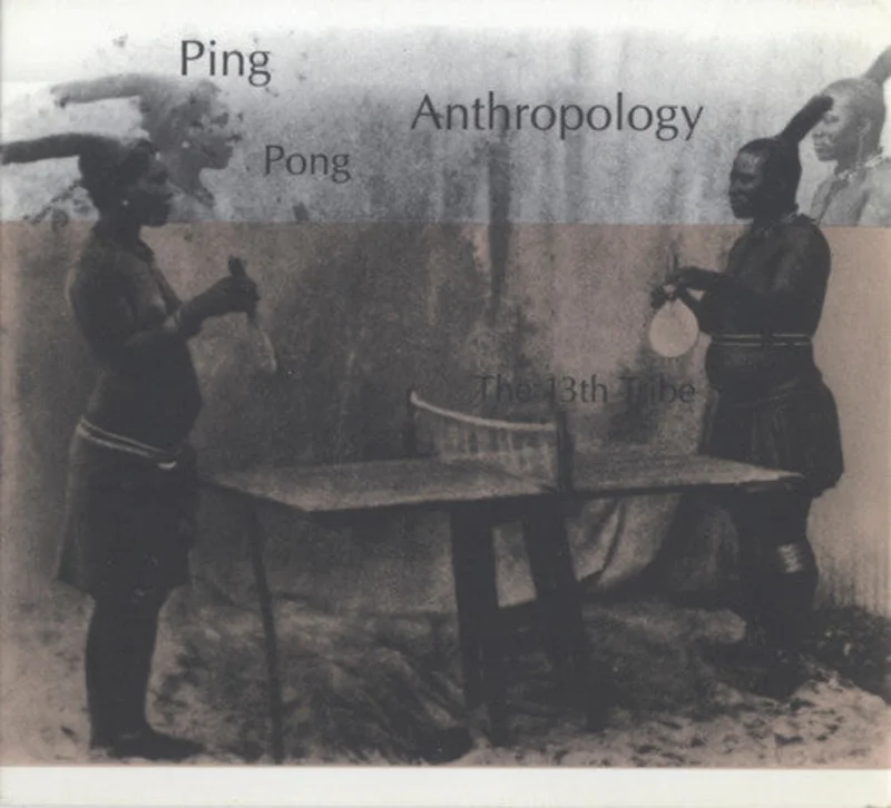 Ping Pong Anthropology