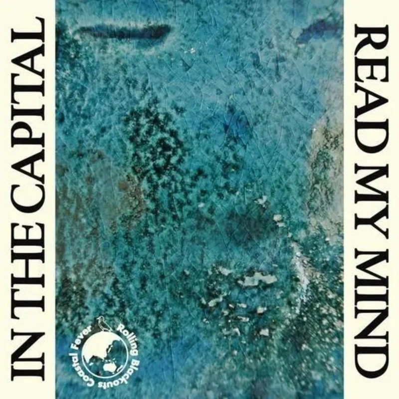 Rolling Blackouts Coastal Fever - In the Capital / Read My Mind 7" Vinyl Record