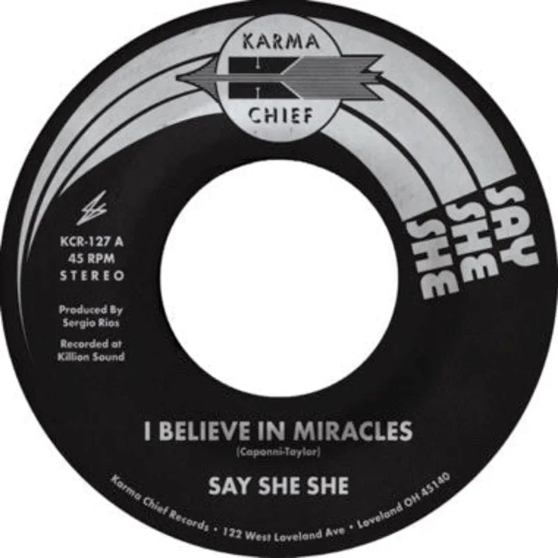 Say She She - I Believe in Miracles b/w C'est Si Bon Vinyl 7"