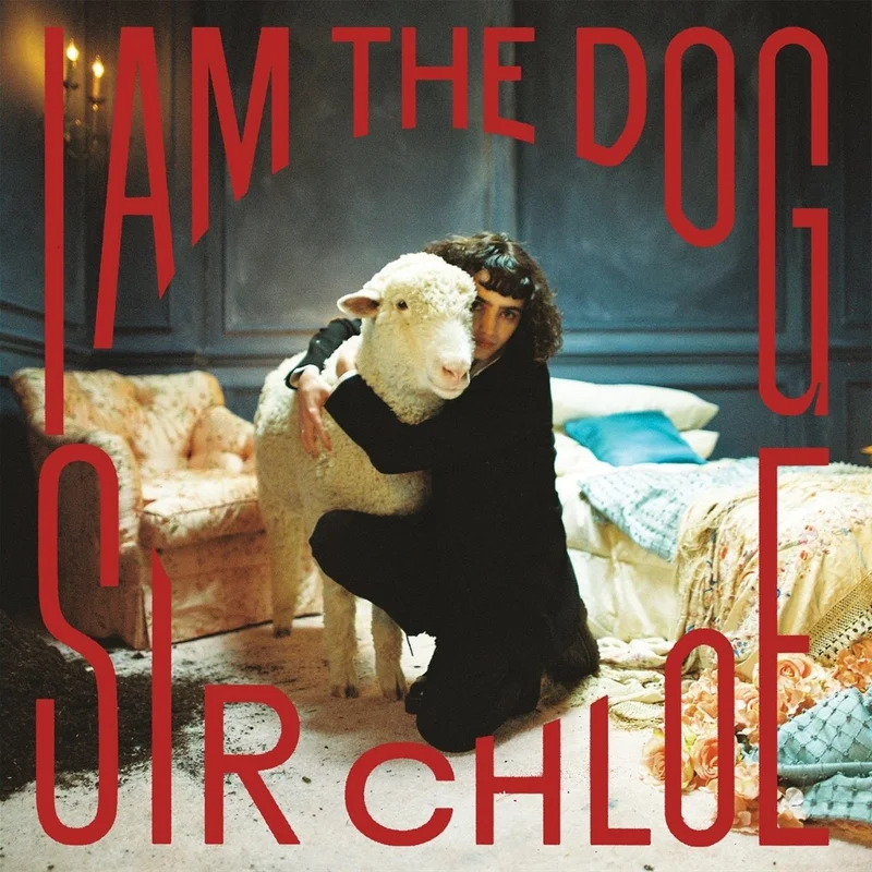 Sir Chloe - I Am The Dog (Indie Exclusive Clear Color) Vinyl LP