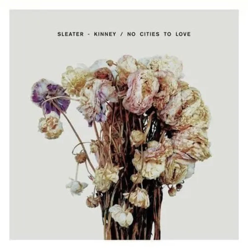Sleater-Kinney - No Cities to Love Vinyl Record
