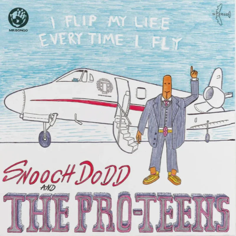 Snooze Dogg and The Pros - Teens - I Flip My Life Every Time I Fly (Mr Bongo) (Arrives in 30 days)