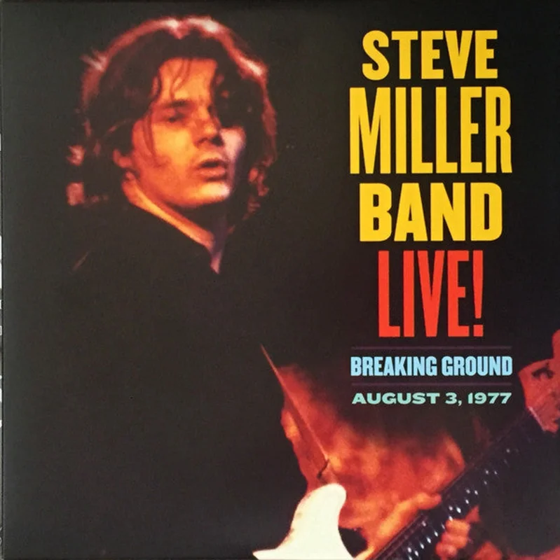 Steve Miller Band - Live! Breaking Ground: August 3, 1977 (Arrives in 4 Days)