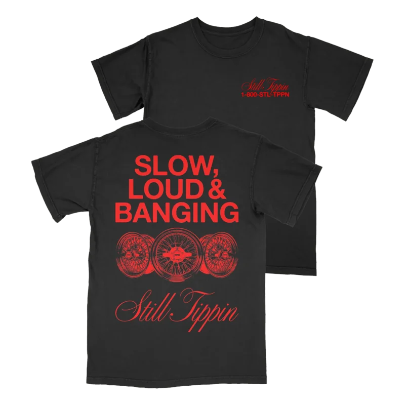 Still Tippin - Slow, Loud and Banging 2.0