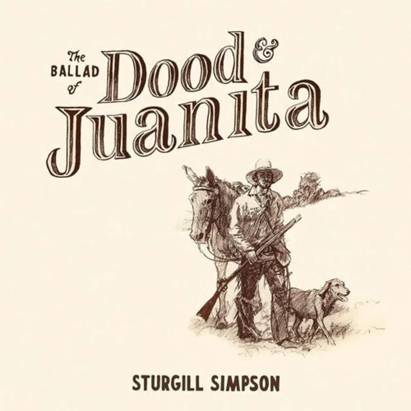 Sturgill Simpson - The Ballad of Dood & Juanita (Indie Exclusive Natural Color) Vinyl LP