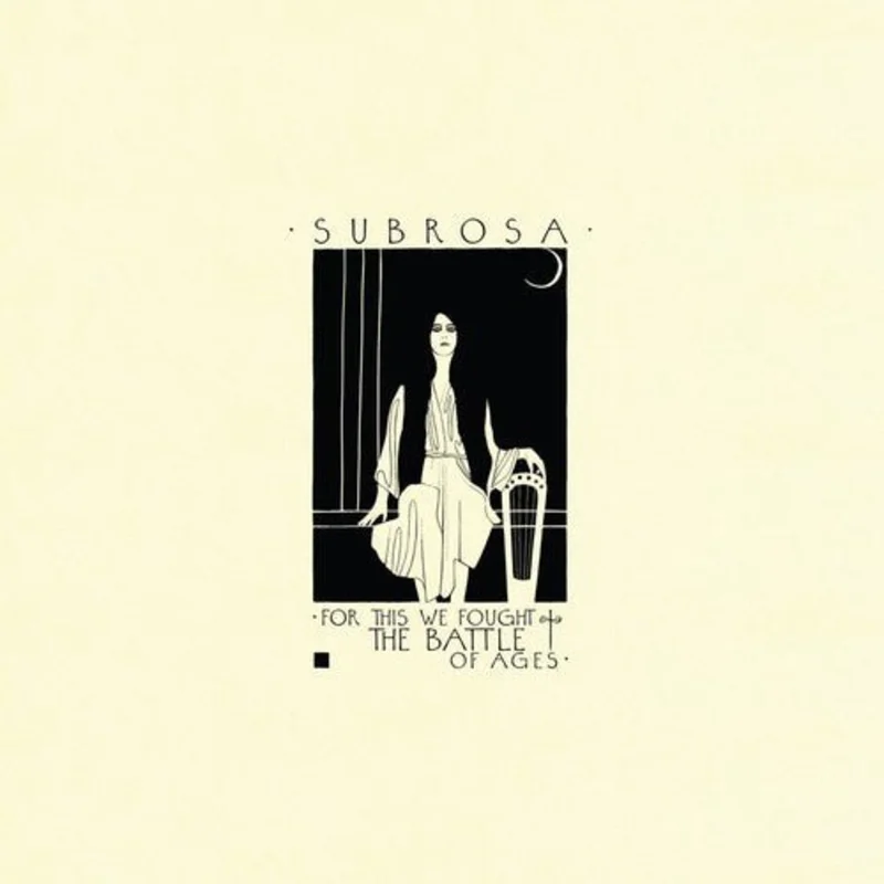 Subrosa - For This We Fought The Battle Of Ages