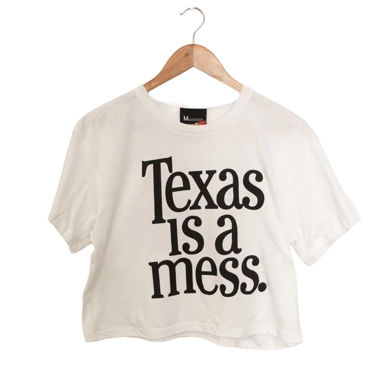 Texas Is A Mess Crop Top