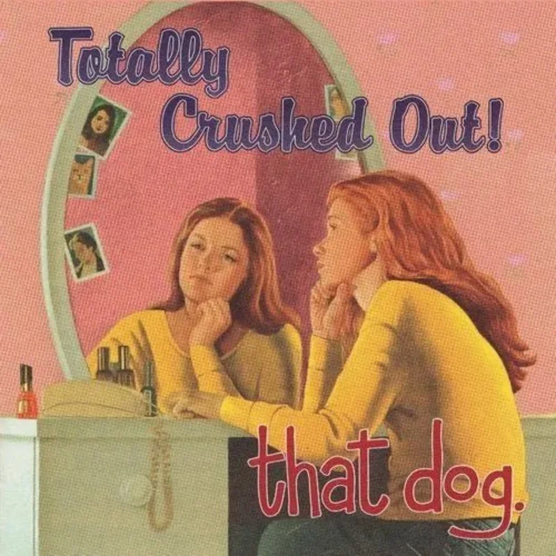 that dog - Totally Crushed Out! Vinyl Record