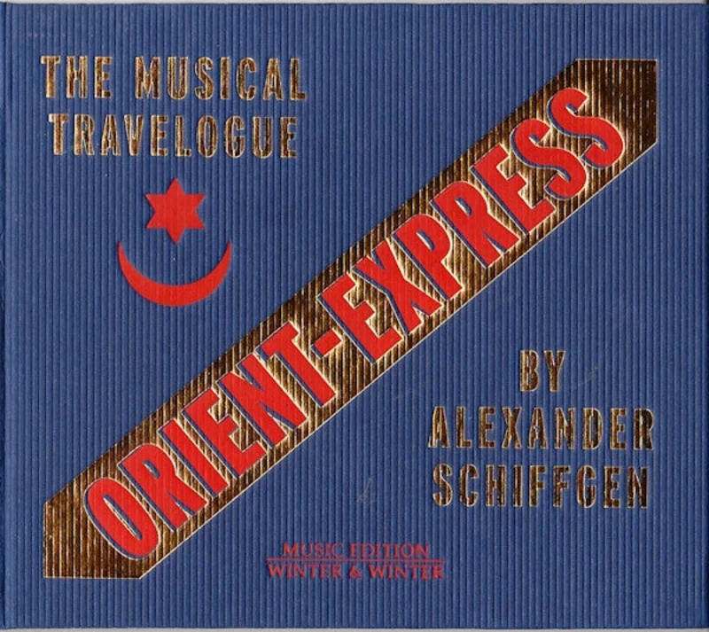 The Musical Travelogue Orient Express By Alexander Schiffgen
