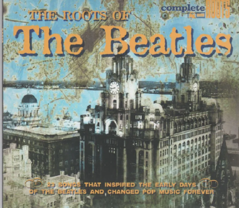 The Roots Of The Beatles (23 Songs That Inspired The Early Days Of The Beatles And Changed Pop Music Forever)