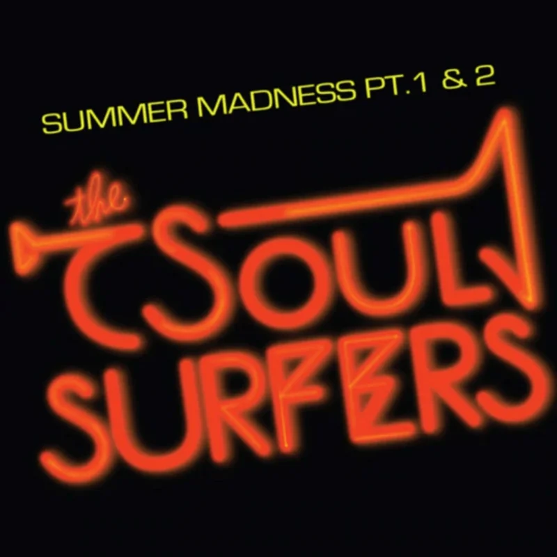 The Soul Surfers - Summer Madness Pt. 1 b/w Summer Madness Pt. 2 7" Vinyl