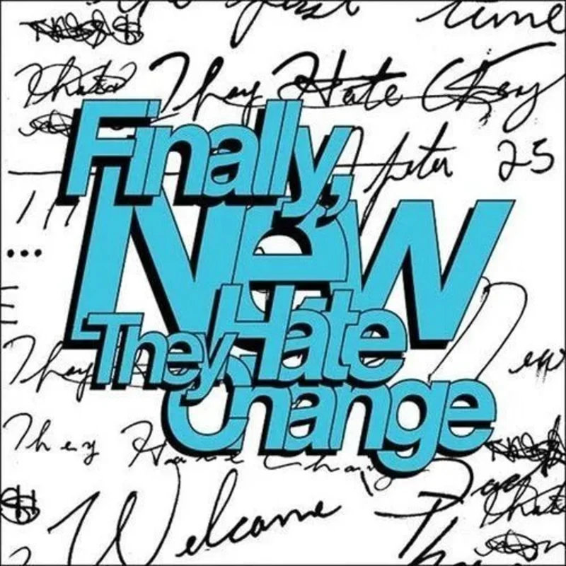 They Hate Change - Finally, New - Coke Bottle Clear Color Vinyl LP