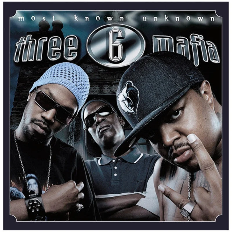 Three 6 Mafia - Most Known Unknown (Arrives in 4 days)