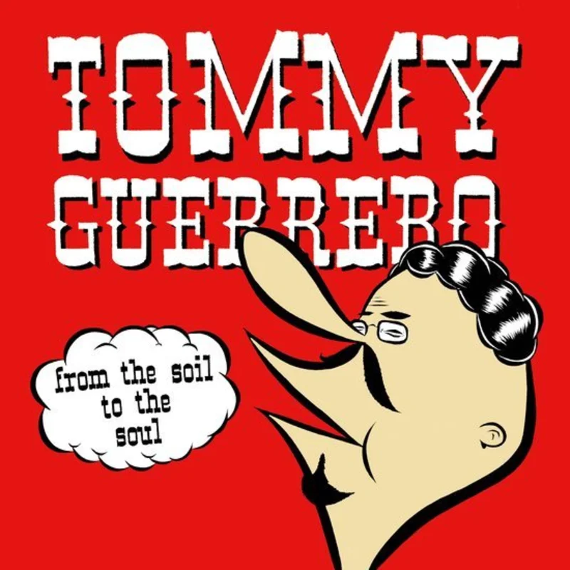 Tommy Guerrero - From the Soil to the Soul (Limited Edition 180g Remaster) Vinyl LP