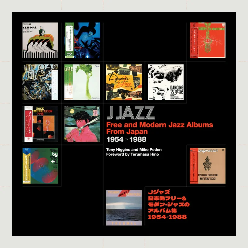 Tony Higgins & Mike Peden - Free and Modern Jazz Albums from Japan 1954-1988 Book+CD