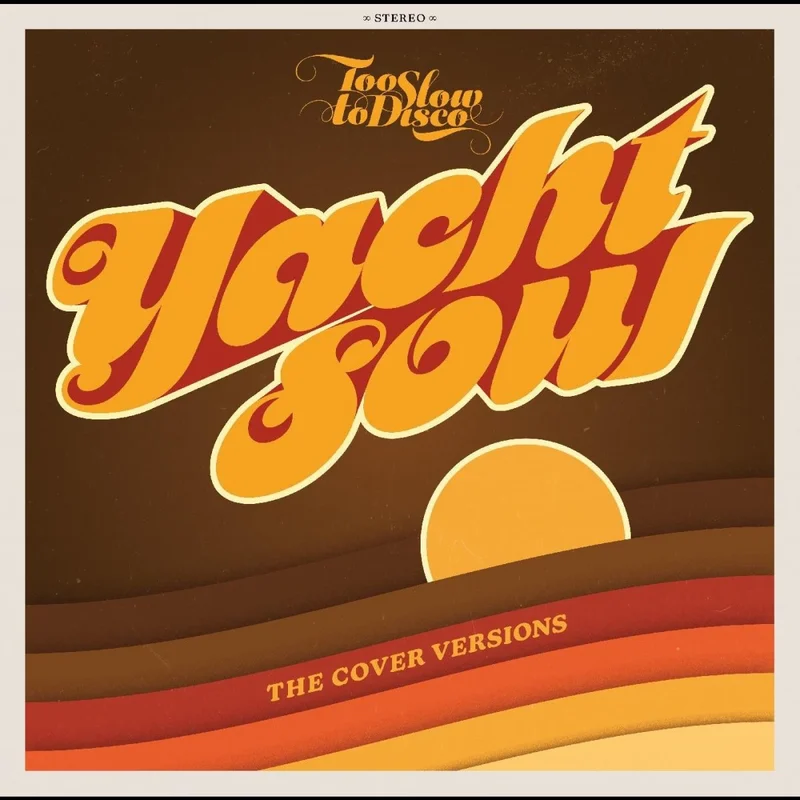 Too Slow to Disco Presents: Yacht Soul Covers (180g) Vinyl LP