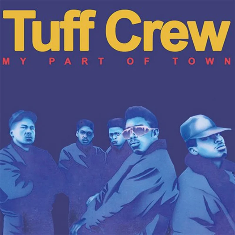 Tuff Crew - My Part of Town 7" Vinyl