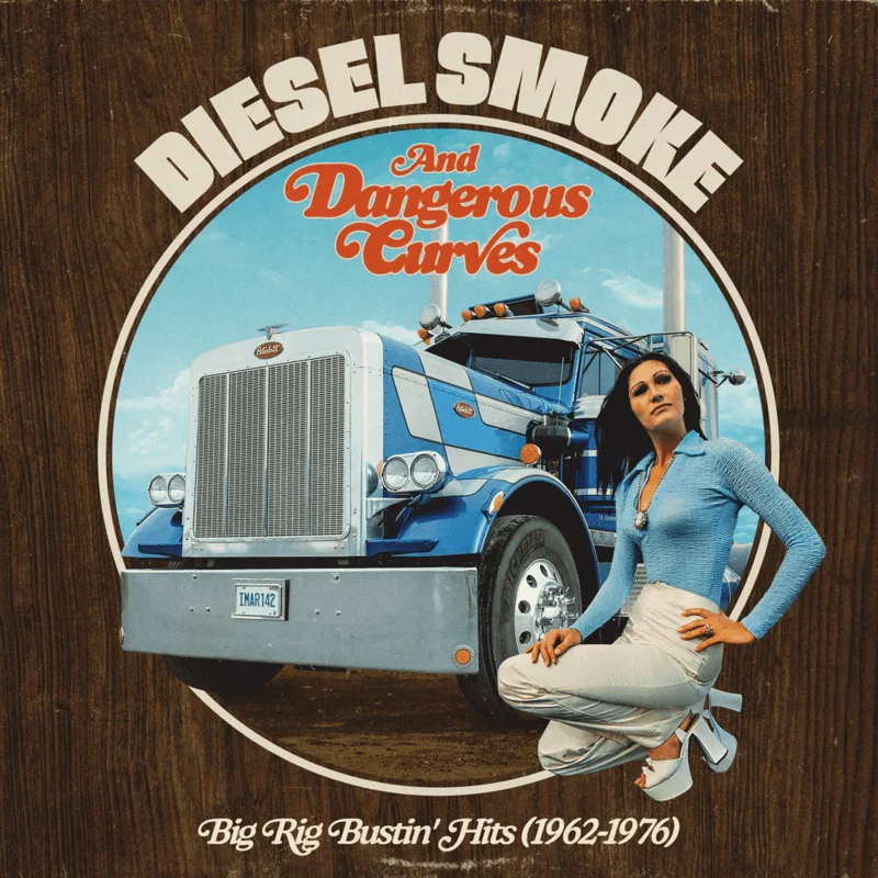 Various - Diesel Smoke And Dangerous Curves: Big Rig Bustin' Hits (1962-1976) (RSD 2025 EU / UK Exclusive) Vinyl LP