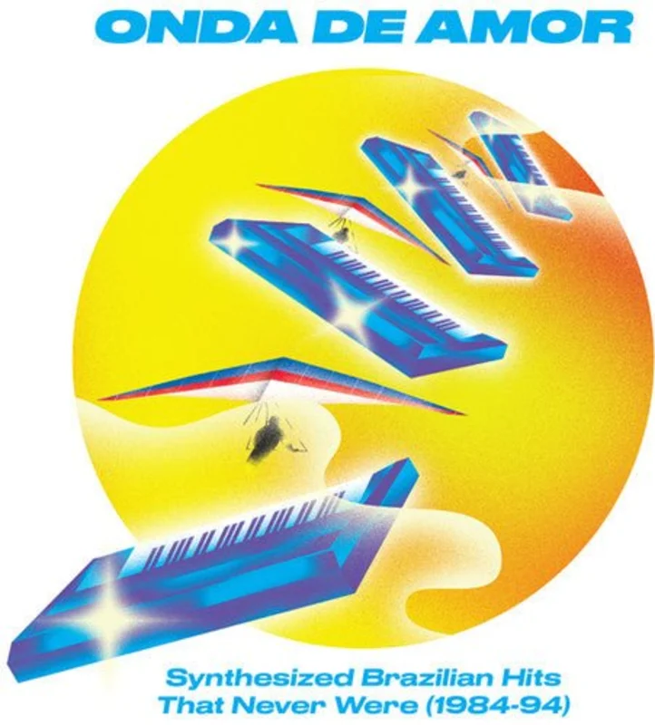 Various - Onda De Amor: Synthesized Brazilian Hits That Never Were Vinyl LP