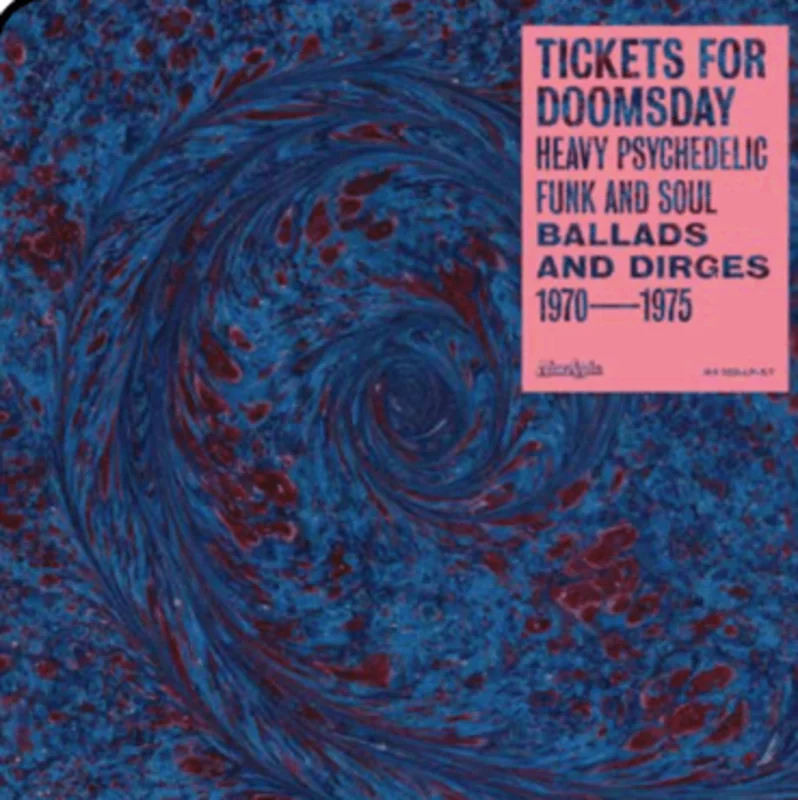 Various - Tickets For Doomsday: Heavy Psychedelic Funk, Soul, Ballads & Dirges 1970-1975