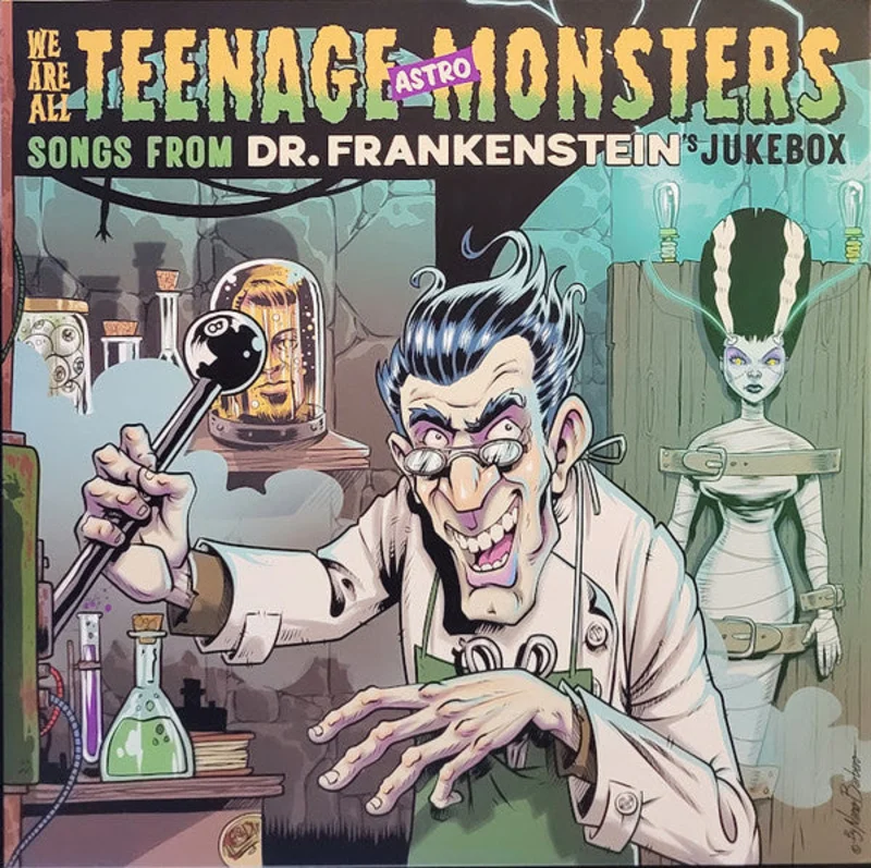 We Are All Teenage Astro-Monsters (Songs From Dr. Frankenteins Jukebox)