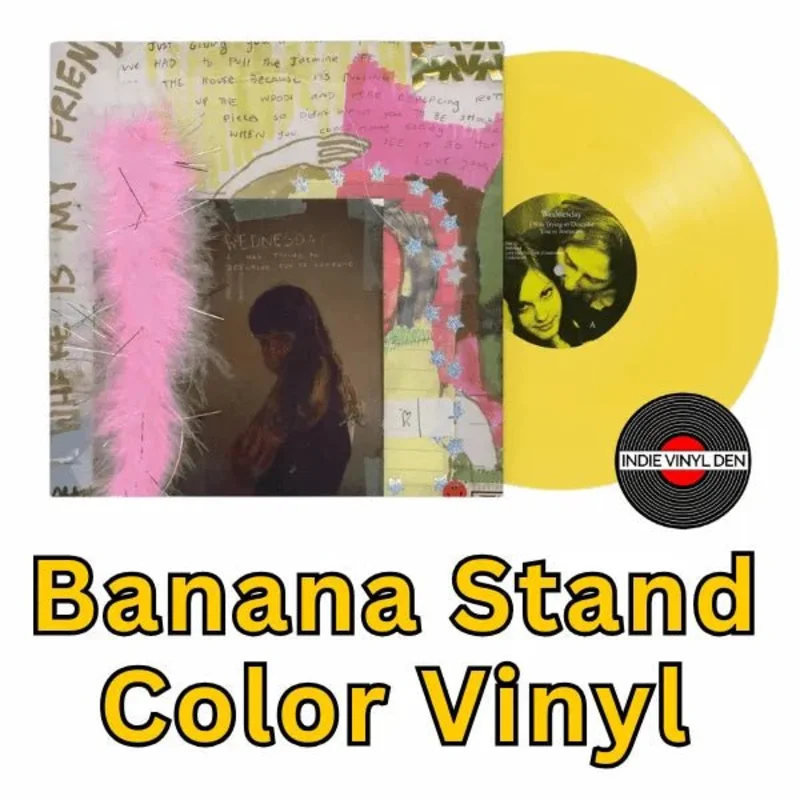 Wednesday - I Was Trying to Describe You to Someone - Banana Stand Color Vinyl Record