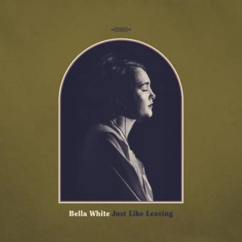 White, Bella - Just Like Leaving