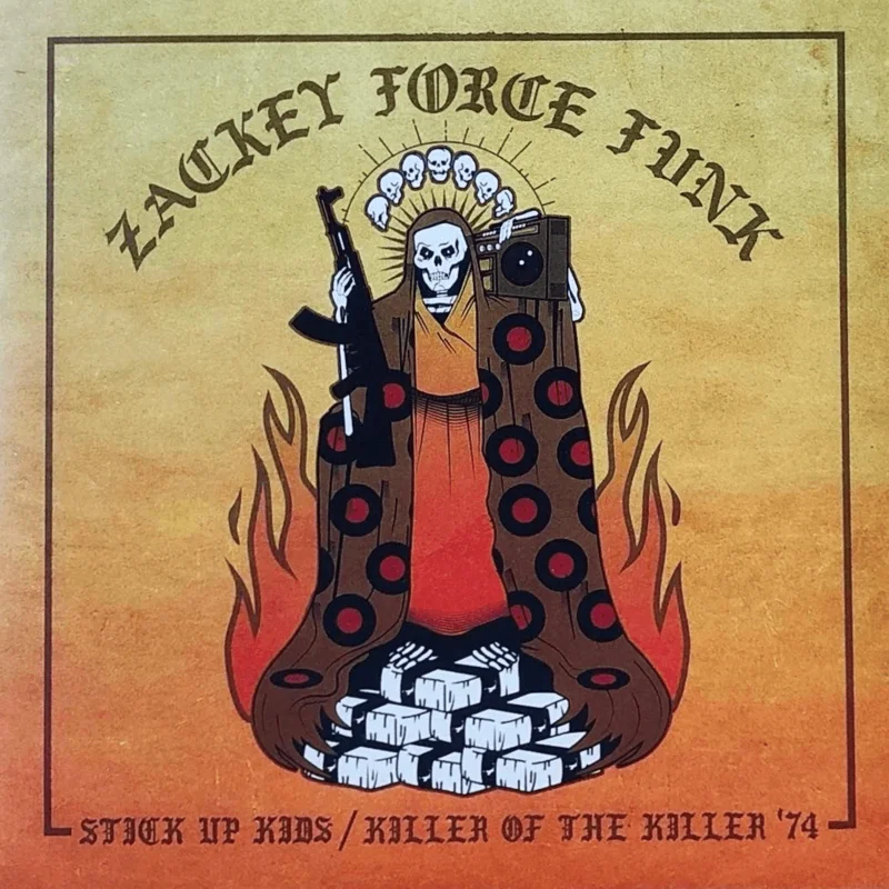 Zackey Force Funk - Stick-Up Kids b/w Killer Of The Killer '74 7" Vinyl